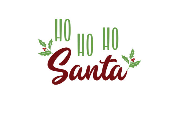 Ho Ho Ho Santa Quotes: Graphics for Festive Crafts